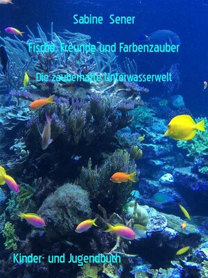 cover image of Fische, Freunde und Farbenzauber